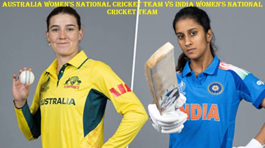 Australia Women's National Cricket Team vs India Women's National Cricket Team