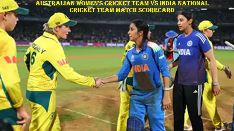 Australian Women's Cricket Team vs India National Cricket Team Match Scorecard